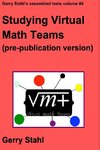 Studying Virtual Math Teams (pre-publication version)