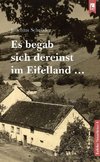 Es begab sich dereinst im Eifelland ...