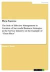 The Role of Effective Management in Creation of Successful Business Strategies in the Service Industry on the Example of 