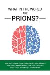 What in the World are Prions?