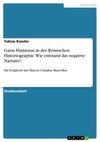 Gaius Flaminius in der Römischen Historiographie. Wie entstand das negative Narrativ?