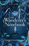 The Wanderer's Notebook Volume I