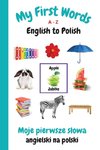 My First Words A - Z English to Polish