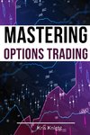 Mastering Options Trading - 2 Books in 1