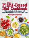 The Plant-Based Diet Cookbook