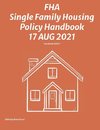 FHA Single Family Housing Policy Handbook 17 Aug 2021