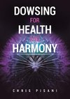 Dowsing For Health and Harmony