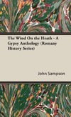 The Wind on the Heath - A Gypsy Anthology (Romany History Series)