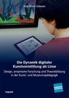 Die Dynamik digitaler Kunstvermittlung als Linse