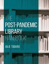 The Post-Pandemic Library Handbook