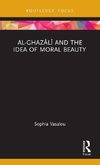 Al-Ghaz¿l¿ and the Idea of Moral Beauty