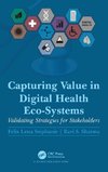 Capturing Value in Digital Health Eco-Systems