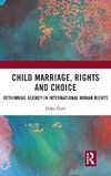 Child Marriage, Rights and Choice