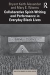 Collaborative Spirit-Writing and Performance in Everyday Black Lives