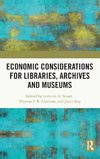 Economic Considerations for Libraries, Archives and Museums