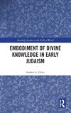 Embodiment of Divine Knowledge in Early Judaism