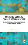 Engaging Currere Toward Decolonization