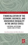 Financialization of the Economy, Business, and Household Inequality in the United States