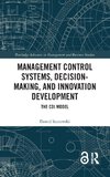 Management Control Systems, Decision-Making, and Innovation Development