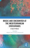 Music and Encounter at the Mediterranean Crossroads