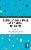 Organizational Change and Relational Resources