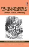 Poetics and Ethics of Anthropomorphism