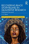 Recovering Black Storytelling in Qualitative Research