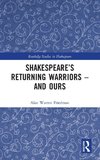 Shakespeare's Returning Warriors - and Ours