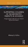 Supporting Children of Incarcerated Parents in Schools