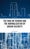 The War on Terror and the Normalisation of Urban Security