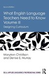 What English Language Teachers Need to Know Volume III