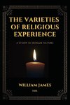 The Varieties of Religious Experience, a Study in Human Nature (Annotated)