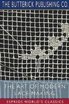 The Art of Modern Lace-Making (Esprios Classics)