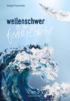 wellenschwer und federleicht