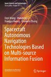 Spacecraft Autonomous Navigation Technologies Based on Multi-source Information Fusion