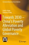 Towards 2030 - China's Poverty Alleviation and Global Poverty Governance