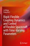 Rigid-Flexible Coupling Dynamics and Control of Flexible Spacecraft with Time-Varying Parameters