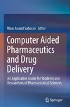 Computer Aided Pharmaceutics and Drug Delivery