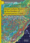 Visual Culture Wars at the Borders of Contemporary China