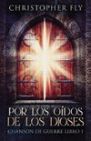 Por los Oídos de los Dioses