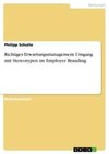 Richtiges Erwartungsmanagement. Umgang mit Stereotypen im Employer Branding