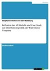 Reflexion des 4P-Modells und Case Study zur Distributionspolitik der Walt Disney Company