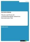 Theorie und Praxis der Architekturfotografie anhand des Internationalen Stils