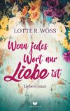 Wenn jedes Wort nur Liebe ist