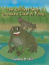 The Cricket Who Croaked Like A Frog