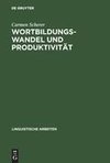 Wortbildungswandel und Produktivität