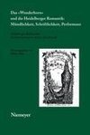 Das »Wunderhorn« und die Heidelberger Romantik: Mündlichkeit, Schriftlichkeit, Performanz