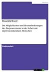 Die Möglichkeiten und Herausforderungen des Empowerments in der Arbeit mit depressionskranken Menschen