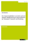 Die Unzertrennlichkeit von Liebe und Leid und ihre Manifestierung in Liebessymbolen im 