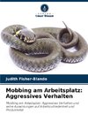 Mobbing am Arbeitsplatz: Aggressives Verhalten